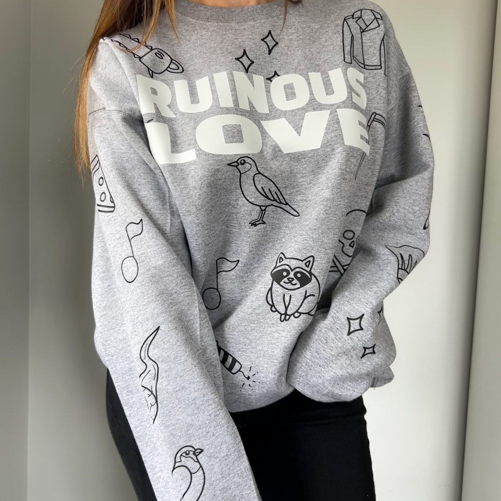 Ruinous Love Sweatshirt